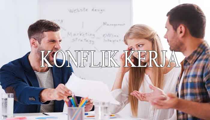 Konflik Kerja Konflik Kerja