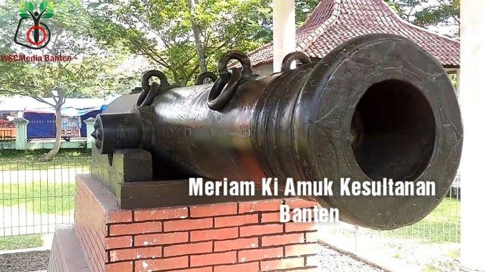 meriam banten amuk peninggalan istana keraton kaibon mengenal berada benteng meriam ki amuk terbaru