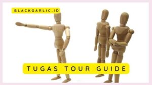 Apa itu Tour Guide? Cek Jenis, Tugas, dan Kisaran Gajinya terbaru