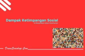 Ketimpangan sosial dampak positif dan negatif bagi masyarakat