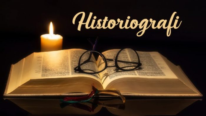Historiografi pengertian ciri Pengertian historiografi macam fungsi tujuan sejarah perkembangan tantangan dan prospek