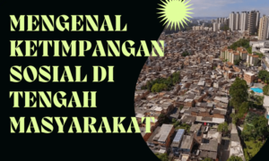 Jenis jenis ketimpangan sosial penyebab dampak dan solusi