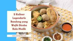 Rekomendasi Kuliner Legendaris Bandung