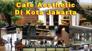 Cafe Estetik Jakarta Pusat